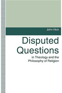 Disputed Questions in Theology and the Philosophy of Religion