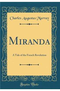 Miranda: A Tale of the French Revolution (Classic Reprint)