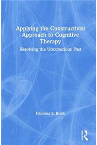 Applying the Constructivist Approach to Cognitive Therapy