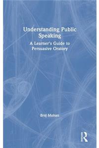 Understanding Public Speaking
