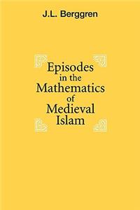 Episodes in the Mathematics of Medieval Islam