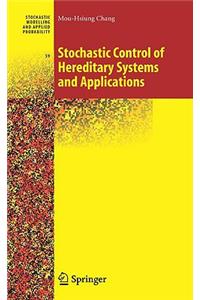 Stochastic Control of Hereditary Systems and Applications