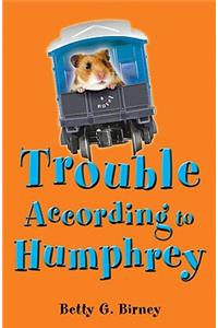 Trouble According to Humphrey