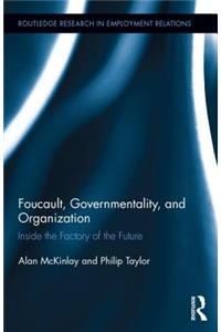 Foucault, Governmentality, and Organization