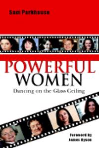 Powerful Women: Dancing On The Glass Ceiling