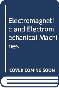 Electromagnitc And Electromechnical Machine