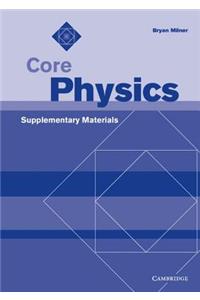 Core Physics Supplementary Materials