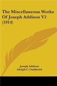 Miscellaneous Works Of Joseph Addison V2 (1914)