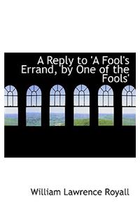 A Reply to 'a Fool's Errand, by One of the Fools'