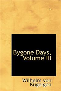 Bygone Days, Volume III