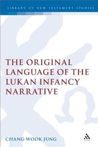 Original Language of the Lukan Infancy Narrative