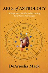 ABCs of Astrology (A Beginners Guide to Becoming your Own Astrologer)* Color