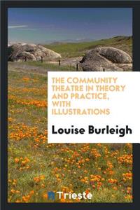 The Community Theatre in Theory and Practice
