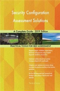 Security Configuration Assessment Solutions A Complete Guide - 2019 Edition