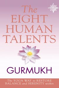 The Eight Human Talents: The Yoga Way to Restore Balance and Serenity