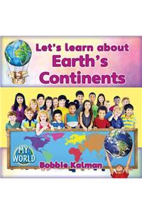 Let's Learn about Earth's Continents