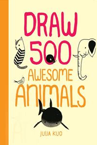 Draw 500 Awesome Animals: A Sketchbook for Artists, Designers, and Doodlers