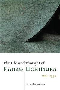 Life and Thought of Kanzo Uchimura, 1861-1930