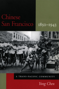 Chinese San Francisco, 1850-1943