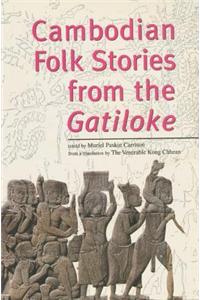 Cambodian Folk Stories from the Gatiloke Cambodian Folk Stories from the Gatiloke