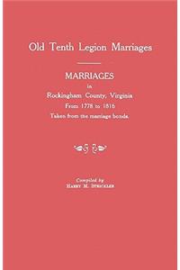 Marriages in Rockingham County, Virginia, from 1778 to 1816. Taken from the Marriage Bonds [Old Tenth Legion Marriages]
