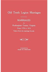 Marriages in Rockingham County, Virginia, from 1778 to 1816. Taken from the Marriage Bonds [Old Tenth Legion Marriages]