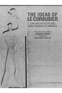 Ideas of Le Corbusier on Architecture and Urban Planning
