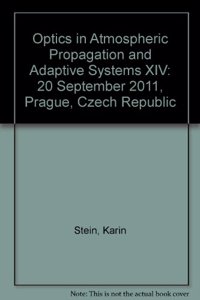 Optics in Atmospheric Propagation and Adaptive Systems XIV