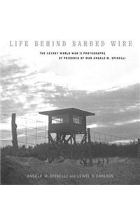 Life Behind Barbed Wire