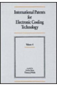 International Patents for Electronic Cooling Technology: Vol 4: 004