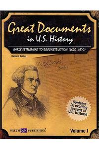 Great Documents in U.S. History Volume I