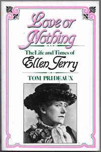 Love or Nothing: The Life and Times of Ellen Terry
