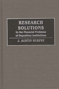 Research Solutions to the Financial Problems of Depository Institutions