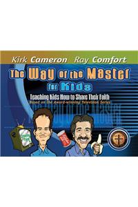 The Way of the Master for Kids: Teaching Kids How to Share Their Faith