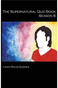 Supernatural Quiz Book Season 6