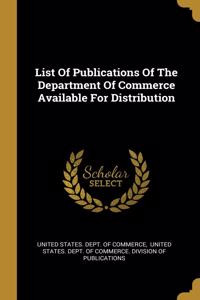 List Of Publications Of The Department Of Commerce Available For Distribution