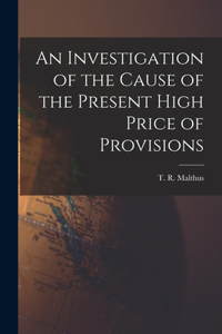 Investigation of the Cause of the Present High Price of Provisions