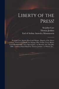 Liberty of the Press!