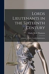 Lords Lieutenants in the Sixteenth Century