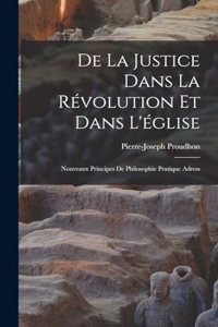 De la justice dans la révolution et dans l'église