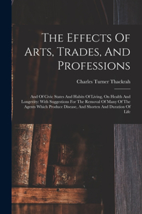 Effects Of Arts, Trades, And Professions
