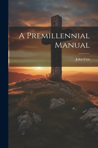 Premillennial Manual