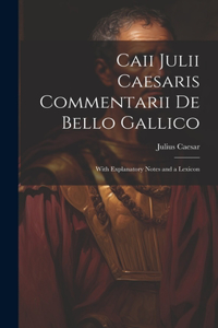 Caii Julii Caesaris Commentarii De Bello Gallico