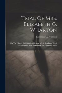 Trial Of Mrs. Elizabeth G. Wharton