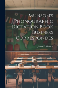 Munson's Phonographic Dictation Book Business Correspondes