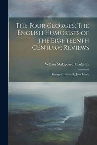 Four Georges; The English Humorists of the Eighteenth Century; Reviews