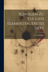 Scholien zu Euclid's Elementen. Erstes Heft