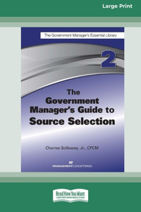 Government Manager's Guide to Source Selection