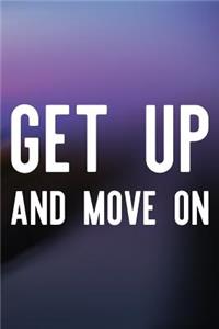 Get Up And Move On