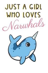 Just A Girl Who Loves Narwhals